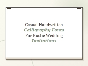 Casual Calligraphy Fonts for Rustic Weddings