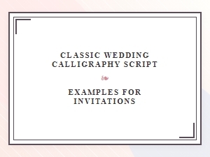 Classic Script Calligraphy for Wedding Invitations