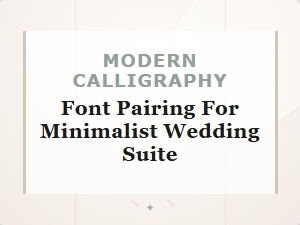 Font Pairing for a Minimalist Wedding Suite